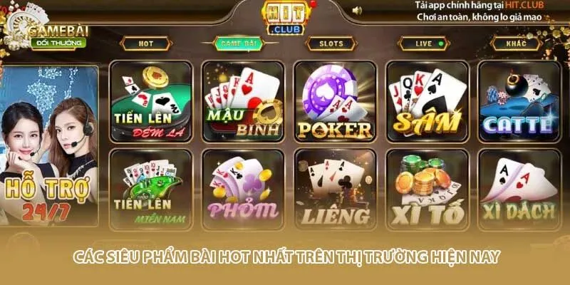 C&aacute;c si&ecirc;u phẩm b&agrave;i hot nhất tr&ecirc;n thị trường hiện nay