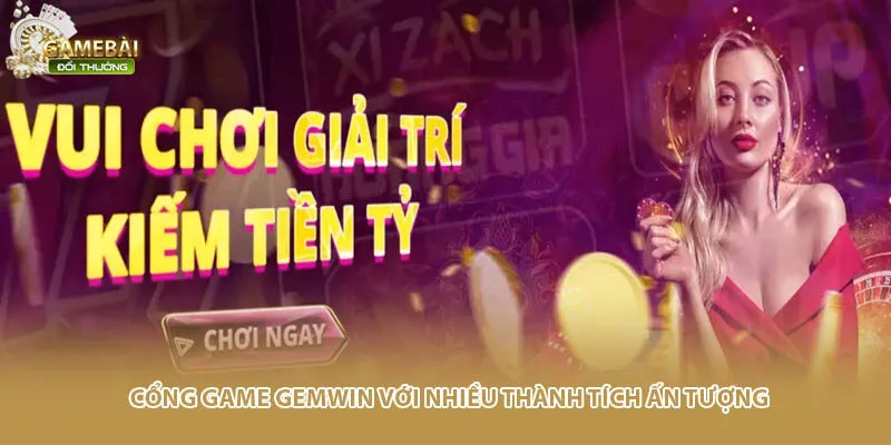 Cổng game Gemwin với nhiều thành tích ấn tượng