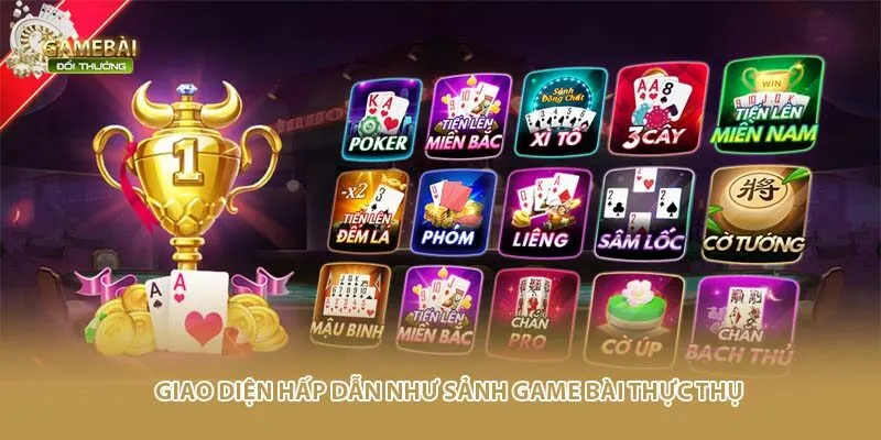 Giao diện hấp dẫn như sảnh game bài thực thụ