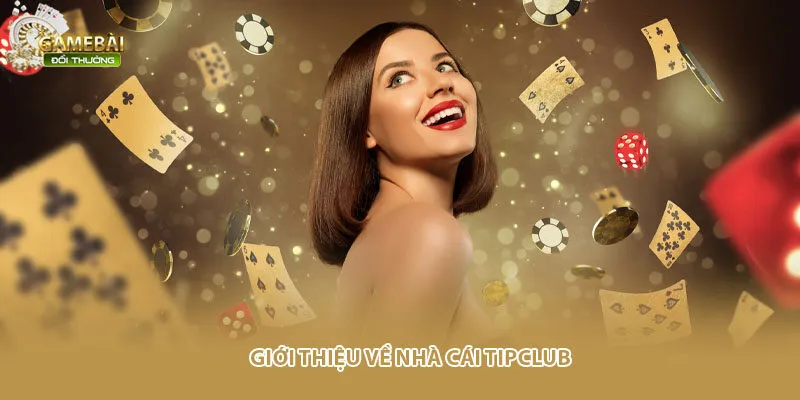 Giới thiệu về cổng game Tipclub