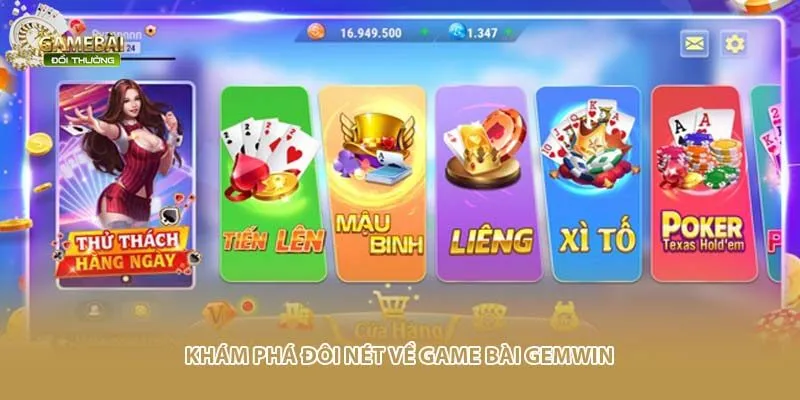 Khám phá đôi nét về game bài Gemwin