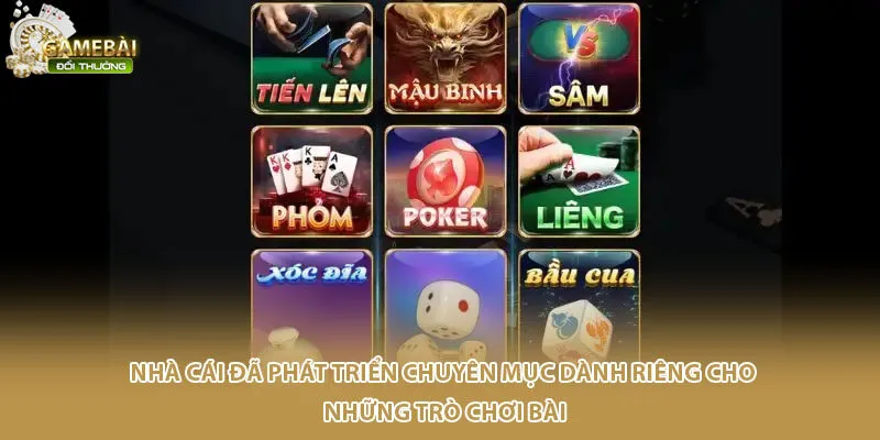 Thương hiệu đã phát triển chuyên mục dành riêng cho những trò chơi bài