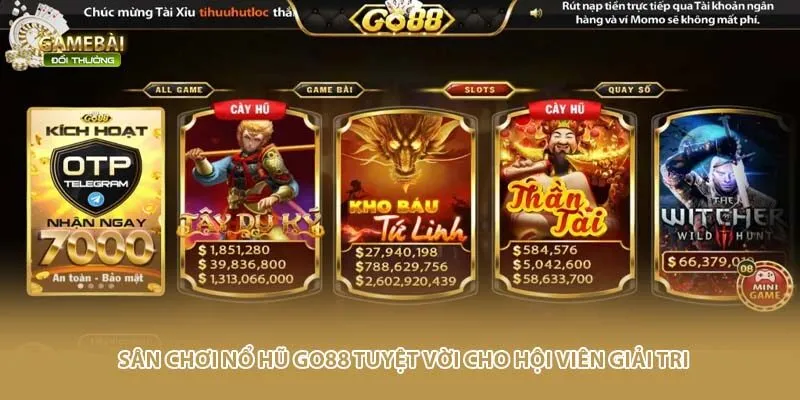 Sân chơi nổ hũ GO88 tuyệt vời cho hội viên giải tri