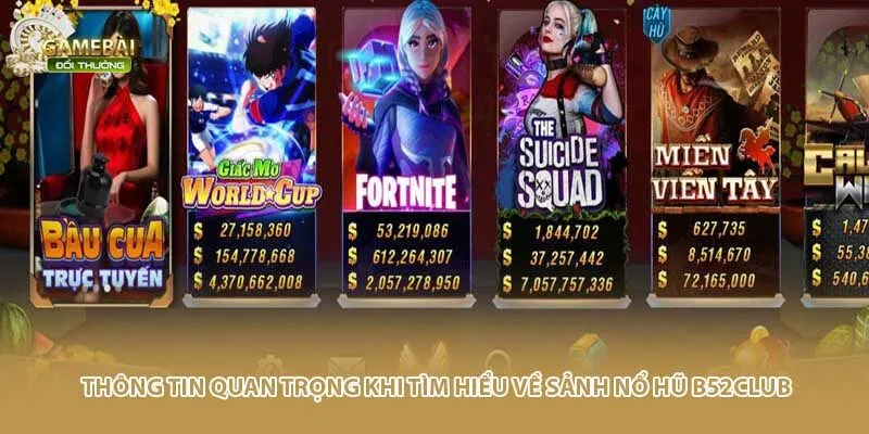 Thông tin quan trọng khi tìm hiểu về sảnh nổ hũ B52club