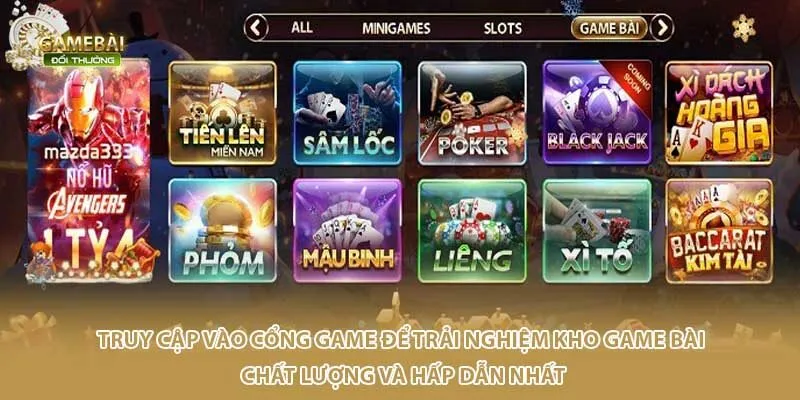 Truy cập vào cổng game để trải nghiệm kho game bài chất lượng và hấp dẫn nhất