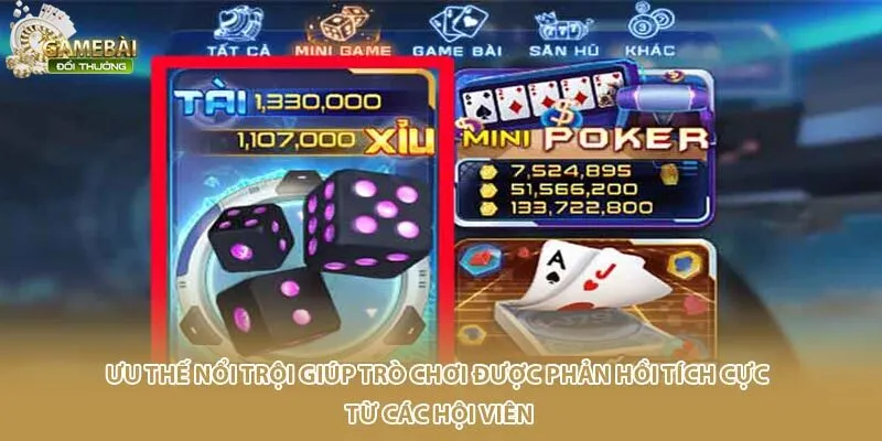 Ưu thế nổi trội giúp trò chơi được phản hồi tích cực từ các hội viên